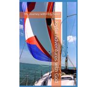 Joyful Adventures with God: My Journey with Holy Spirit