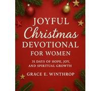 Joyful Christmas Devotional for Women: 31 Days of Hope, Joy, and Spiritual Growth (Star of Christmas Devotions)