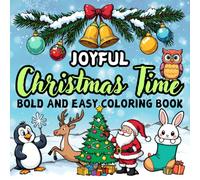 Joyful Christmas Time Coloring Book: 170+ Large And Bold Designs For Adults And Teens (Easy Coloring & Activity Book) (bold and easy large print coloring book)