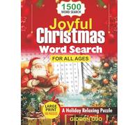 JOYFUL CHRISTMAS WORD SEARCH FOR ALL AGES: A Holiday Relaxing Puzzle Book, Large Print Featuring 100 Joyful Christmas Puzzles, 1500 Word Search, The ... Claus & Snowflakes, Get Cozy, A Yule Be Glad.