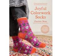 Joyful Colorwork Socks: 25 New Knitting Patterns for Fun & Whimsical Footwear Featuring Pets, Games, Food, Hobbies & More