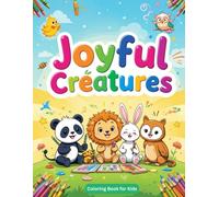 joyful creatures, Big Animals Coloring Book for Kids: 100 Easy & Fun Coloring Pages for Toddlers, Preschool & Kindergarten | Big Coloring Book for Boys & Girls Ages 2-6"
