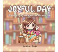 Joyful Day: Coloring Book for Adults, Teens and Kids Featuring Cute and Relaxing Girl Moments