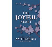 Joyful Heart, The: Through the Year with Watchman Nee