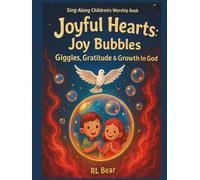 Joyful Hearts: Joy Bubbles: Giggles, Gratitude & Growth In God - Sing-Along Children's Worship Book (Faith To Bear: Joyful Hearts Series)