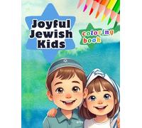 Joyful Jewish Kids Coloring Book: Color the Life and Joy of Jewish Kids (Jewish Children's Coloring Books)