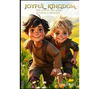 JOYFUL KINGDOM: The Joy Of The Lord
