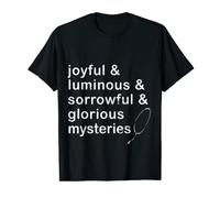joyful & luminous & sorrowful & glorious mysteries rosary T-Shirt