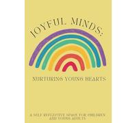 Joyful Minds - Nurturing Young Hearts: Mental Health Journal