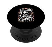 Joyful Mom With A Passion For Coffee Lovers PopSockets Adhesive PopGrip