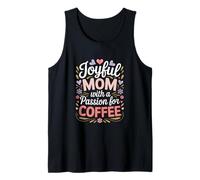 Joyful Mom with A Passion for Coffee Lovers Tank Top