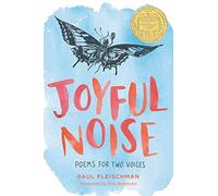Joyful Noise: Poems for Two Voices