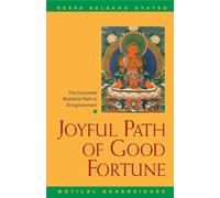 Joyful Path of Good Fortune: The Stages of Path to Enlightenment
