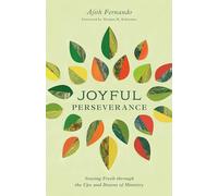 Joyful Perseverance: Staying Fresh through the Ups and Downs of Ministry
