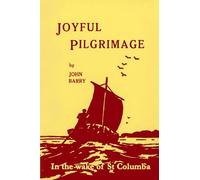 Joyful Pilgrimage: In the Wake of St Columba