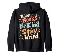 Joyful Reader Quote Read Books Be Kind Stay Weird Fun Cute Zip Hoodie