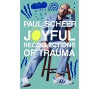 Joyful Recollections of Trauma by Paul Scheer Hardcover Book