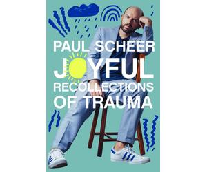 Joyful Recollections of Trauma by Paul Scheer Hardcover Book