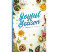 JOYFUL SEASON: My Holiday Prayer Journal BLUE CHRISTMAS version: A Faithful Companion for the Holiday Season