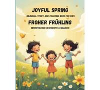 Joyful Spring / Froher Frühling: Bilingual Story and Coloring Book for kids / Zweisprachige Geschichte & Malbuch (Świat w Twoich kolorach / The World in Your Colors / Welt in deinen Farben)