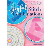 Joyful Stitch Combinations: 350 embroidery designs; seams & samplers