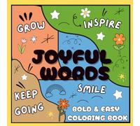 Joyful Words Bold and Easy Coloring Book: Fun, Easy Coloring for Peaceful Moments and Faithful Inspiration