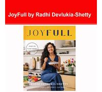 JoyFull: Cook Effortlessly, Eat Freely by Radhi Devlukia-Shetty Hardcover