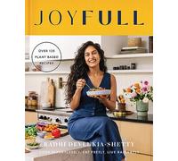 Joyfull Cook Effortlessly Eat Freely Live Radiantly Book Radhi Devlukia Shetty