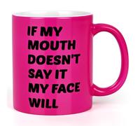 Joymaking Funny Gifts Mug for Women - If My Mouth Doesn't Say It My Face Will Rude Mugs Gift Funny Friend Gifts for her Birthday Gift, 11Oz Deep Pink