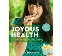 Joyous Health: Eat and Live Well Without Dieting
