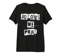 Joyous We Pray Premium T-Shirt