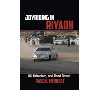 Joyriding in Riyadh: Oil, Urbanism, and Road Revolt: 45 (Cambridge Middle East Studies, Series Number 45)