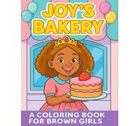 Joy's Bakery: A Coloring Book For Brown Girls (Coloring Books For Brown Girls)