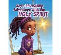 Joy's Friendship Adventure with the Holy Spirit