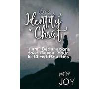 Joy's Identity in Christ: “I am” Declarations That Reveal Your In-Christ Realities (Joy's Personalized Scriptures Set)