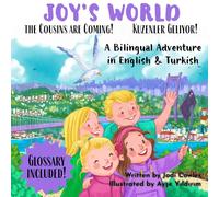 Joy's World: the Cousins are Coming!: A Bilingual Adventure in English & Turkish (Joy's World: Türkçe & English)