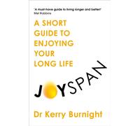 Joyspan : A Short Guide to Enjoying your Long Life