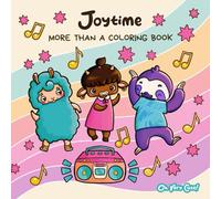 Joytime. More than a coloring book: Coloring Book with Cute Animals for Adults and Teens , with Customizable Pages to fill with your Moments of Joy, for Mindfulness and Stress Relief