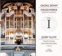 Jozef Sluys - Bohm: Organ Works Vol.1