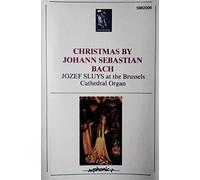 Jozef Sluys - Christmas By Johann Sebastian Bach