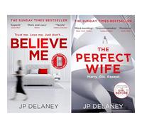 JP Delaney Identity Thrillers Collection: Believe Me & The Perfect Wife - Where Nothing is What It Seems (2-Book Set)