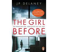 JP Delaney Kari The Girl Before - Sie war wie du. Und jetzt ist sie (Paperback)