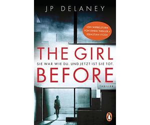 JP Delaney Kari The Girl Before - Sie war wie du. Und jetzt ist sie (Paperback)