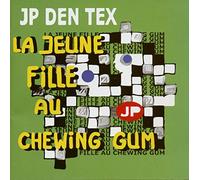 JP Den Tex - La Jeune Fille Au Chew