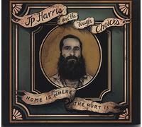 Jp & The Tough Choices Harris - Home Is Where The Hurt Is