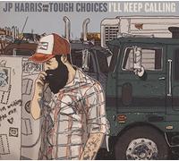 Jp & The Tough Choices Harris - I'll Keep Calling