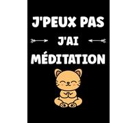 j'peux pas j'ai méditation: Carnet de notes méditation humour - 110 pages lignées - cadeau méditation original drôle