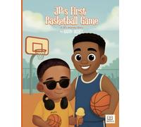 JP's First Basketball Game: A JP's Journey Story