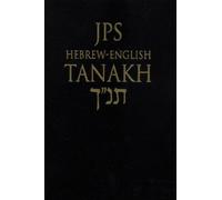 JPS Hebrew-English Tanakh: The Traditional Hebrew Text and the New JPS Translation