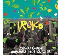 イロコ / アヴィシャイ・コーエン＆アブラハム・ロドリゲスJr (Iroko / Avishai Cohen & Abraham Rodriguez Jr.) [CD] [Import] [日本語帯・解説付]